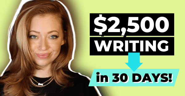 2500 freelance writing in 30 days