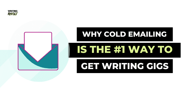 why cold emailing is the best way to get freelance writing clients